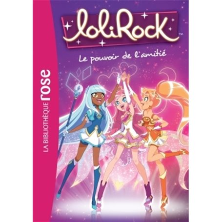 LoliRock 01 - Le pouvoir de l'amitié