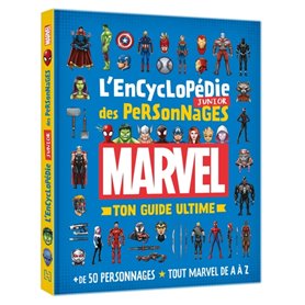 MARVEL - L'Encyclopédie Junior des Personnages - Ton Guide Ultime