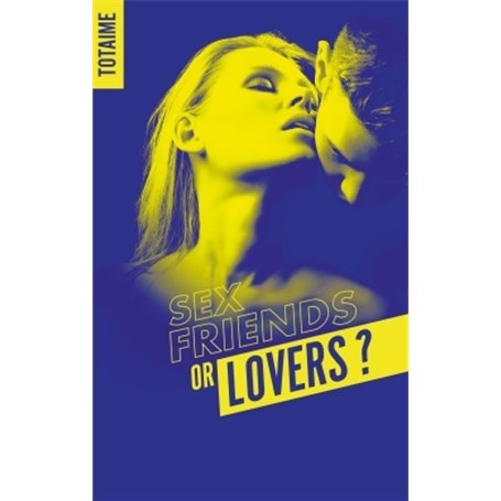 Sex friends or lovers ? - Partie 1