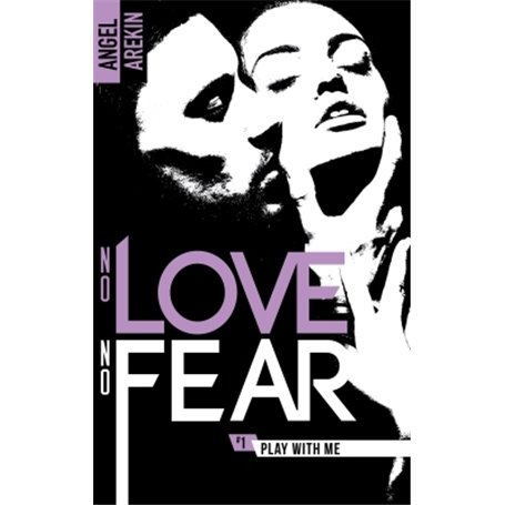 No love no fear - 1 - Play with me