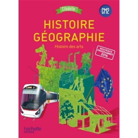 Histoire-Géographie CM2 - Collection Citadelle - Livre élève - Ed. 2017