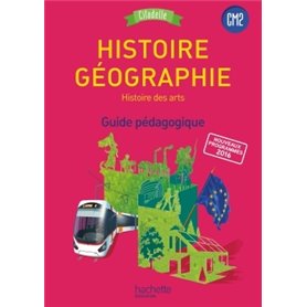 Histoire-Géographie CM2 - Collection Citadelle - Guide pédagogique - Ed. 2017