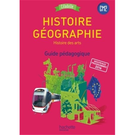 Histoire-Géographie CM2 - Collection Citadelle - Guide pédagogique - Ed. 2017