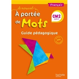 Le Nouvel A portée de mots - Français CM2 - Guide pédagogique - Ed. 2017