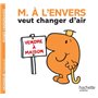 MONSIEUR A L'ENVERS VEUT CHANGER D'AIR