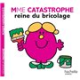 MADAME CATASTROPHE, REINE DU BRICOLAGE