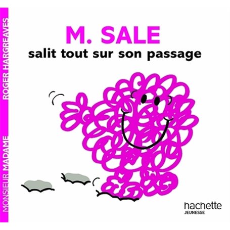 Monsieur Sale salit tout sur son passage