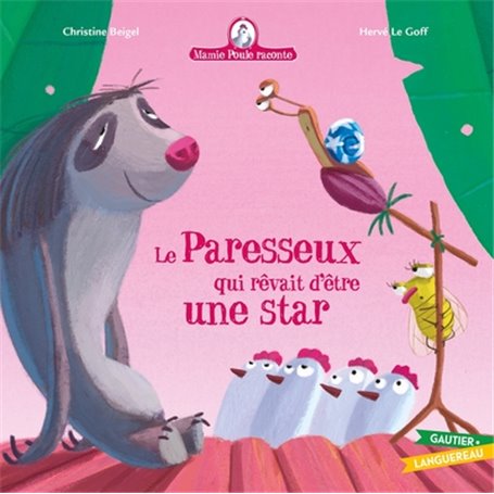 Mamie Poule raconte - Le Paresseux qui rêvait d'être une star