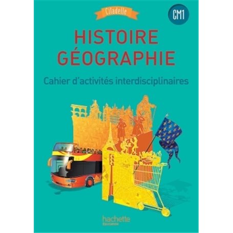 Histoire-Géographie CM1 - Collection Citadelle - Cahier élève - Ed. 2016