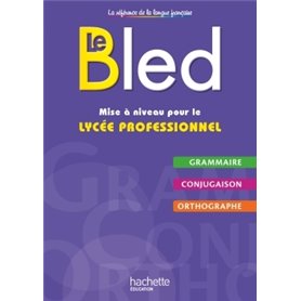 Le BLED - Mise à niveau pour le lycée professionnel - Livre élève - Ed. 2016