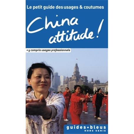 China Attitude ! Le petit guide des usages et coutumes