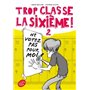 Trop classe la sixième - Tome 2 - Ne votez pas pour moi