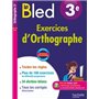 Cahier Bled - Exercices d'orthographe 3E