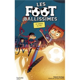 Les Footballissimes - Tome 8 - Le Cirque du Feu