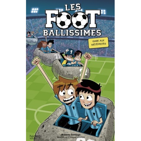 Les Footballissimes - Tome 9 - Gare aux météorites