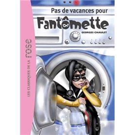 Fantomette 07 - Pas de vacances pour Fantomette