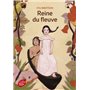 Reine du fleuve