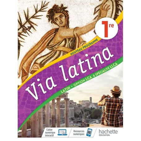 Via Latina Option LCA et Spécialité LLCA 1re - Livre Elève - Ed. 2020