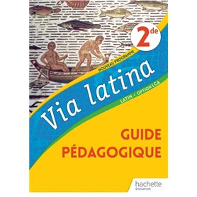 Via Latina Latin Option LCA 2de - Livre du Professeur - Ed. 2020