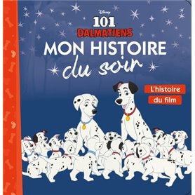 LES 101 DALMATIENS - Mon Histoire du Soir - L'histoire du film - Disney