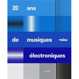 20 ans de musiques électroniques par Trax