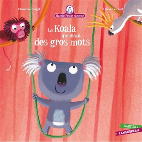 Mamie Poule raconte - Le Koala qui disait des gros mots