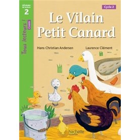 Le Vilain petit canard Niveau 2 - Tous lecteurs ! Romans - Livre élève - Ed. 2016