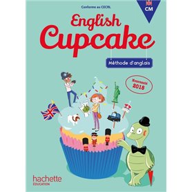 Anglais CM - Collection English Cupcake - Livre élève - Ed. 2018