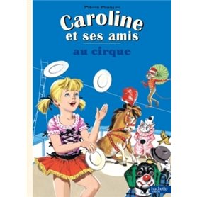 Caroline et ses amis au cirque