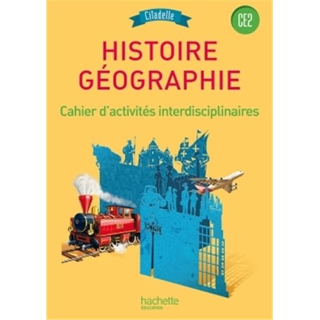 Histoire-Géographie CE2 - Collection Citadelle - Cahier d'exercices - Edition 2015