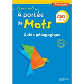 Le Nouvel A portée de mots - Français CM1 - Guide pédagogique - Ed. 2016