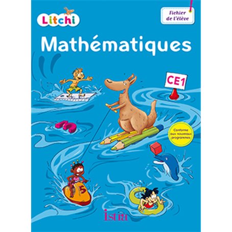 Litchi Mathématiques CE1 - Fichier élève - Ed. 2016