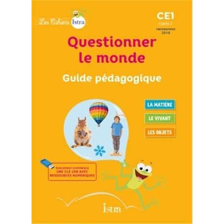 Les Cahiers Istra Questionner le monde CE1 - Guide pédagogique - Ed. 2017