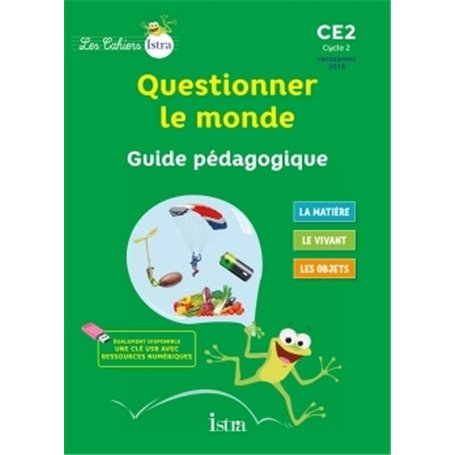 Les Cahiers Istra Questionner le monde CE2 - Guide pédagogique - Ed. 2017