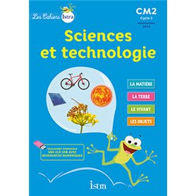 Les Cahiers Istra Sciences et technologie CM2 - Elève - Ed. 2017