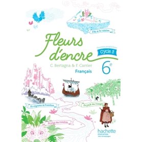 Fleurs d'encre français cycle 3 / 6e - Livre élève - éd. 2016