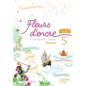 Fleurs d'encre français cycle 4 / 5e - Livre élève - éd. 2016