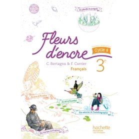 Fleurs d'encre français cycle 4 / 3e - Livre élève - éd. 2016