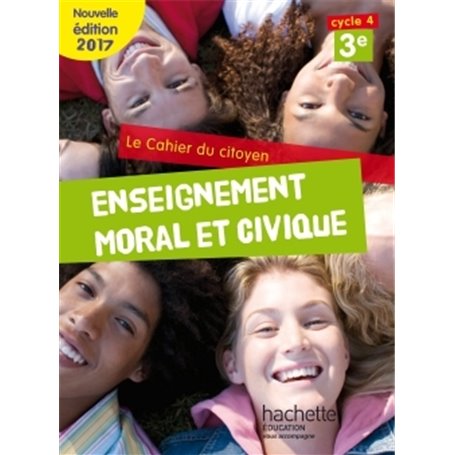 Cahier du citoyen Enseignement Moral et Civique (EMC) cycle 4 / 3e - éd. 2017