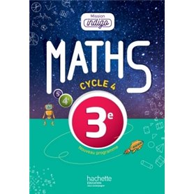 Mission Indigo mathématiques cycle 4 / 3e - Livre élève - éd. 2016