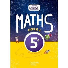 Mission Indigo mathématiques cycle 4 / 5e - Livre élève - éd. 2016