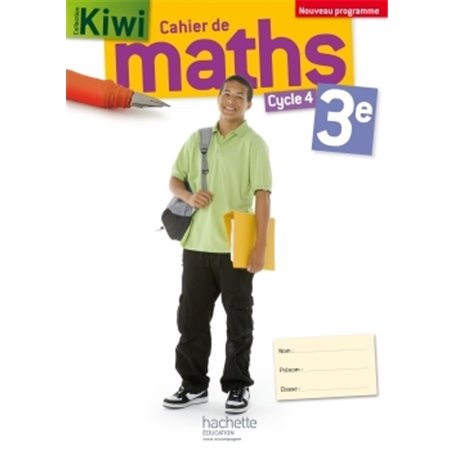 Cahier de maths Kiwi cycle 4 / 3e - éd. 2016