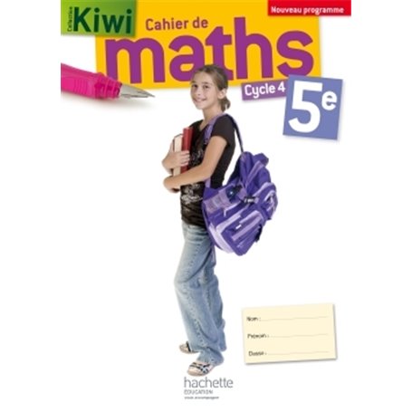 Cahier de maths Kiwi cycle 4 / 5e - éd. 2016