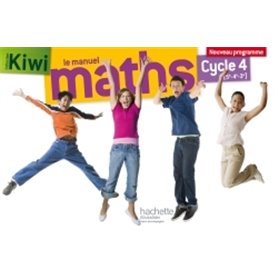 Kiwi mathématiques cycle 4 / 5e, 4e, 3e - Livre élève - éd. 2016