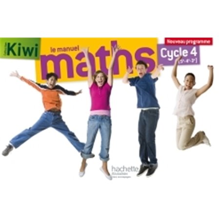 Kiwi mathématiques cycle 4 / 5e, 4e, 3e - Livre élève - éd. 2016