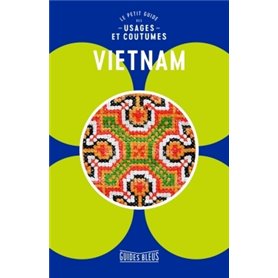 Vietnam : le petit guide des usages et coutumes