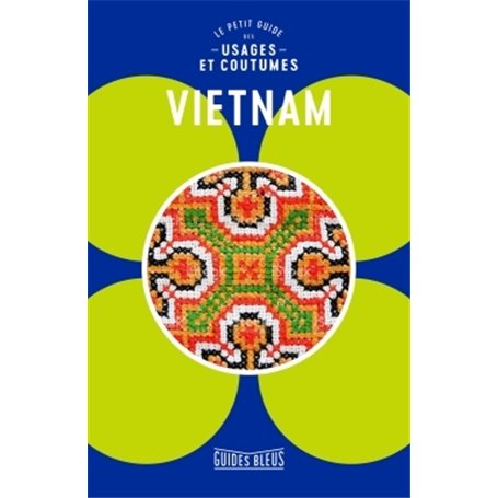 Vietnam : le petit guide des usages et coutumes