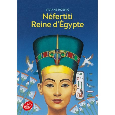 Néfertiti - Reine d'Egypte