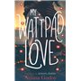 My wattpad love - Par l'autrice de "A travers ma fenêtre"