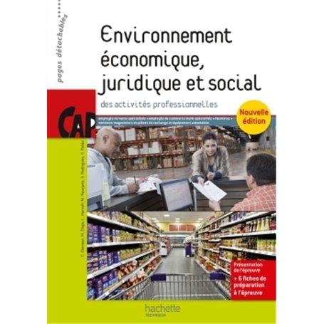 Environnement économique, juridique et social CAP - Livre élève - Ed. 2015